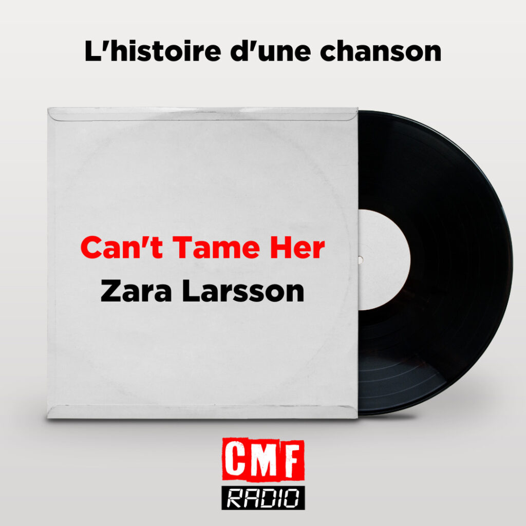 Can’t Tame Her – Zara Larsson