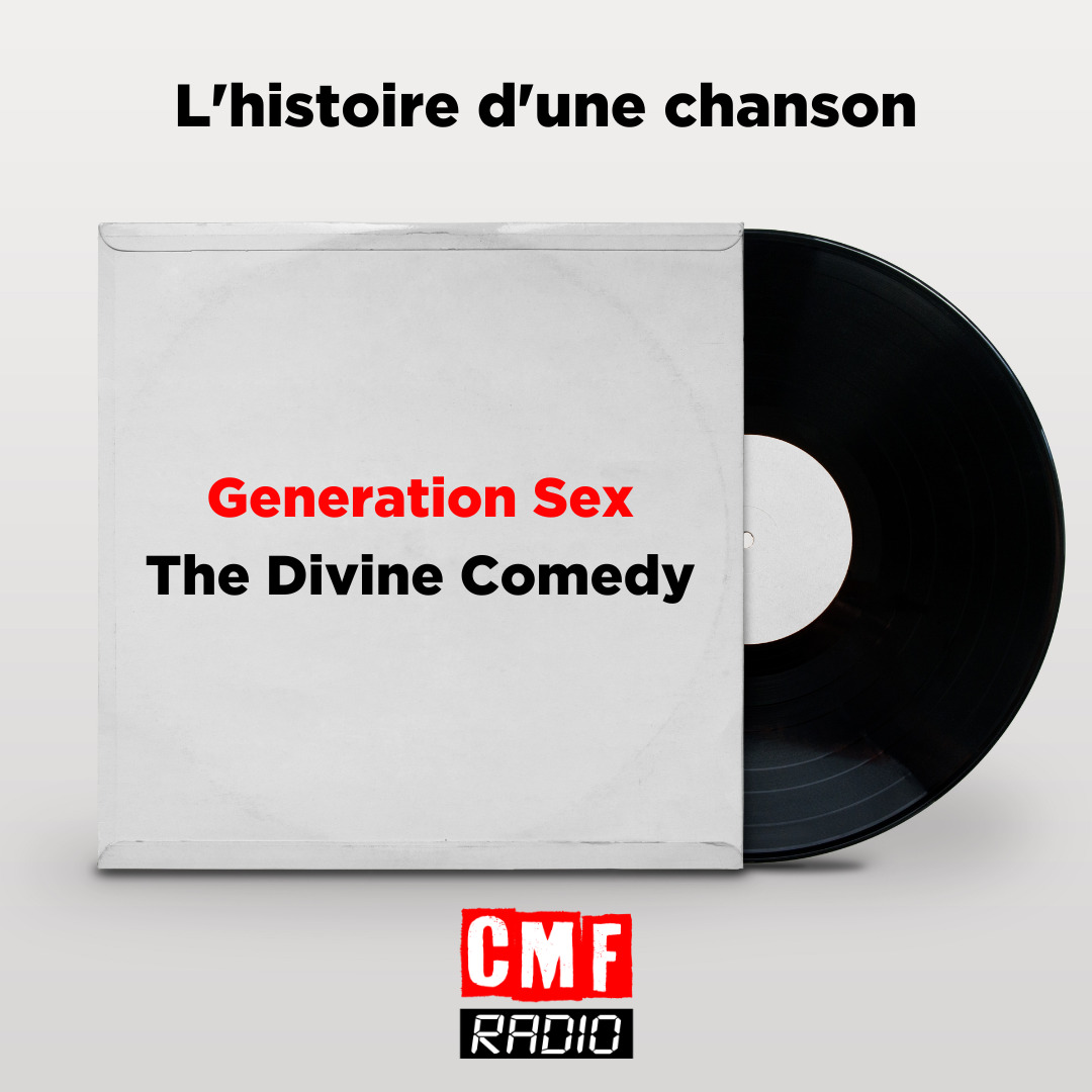 Histoire dune chanson Generation Sex The Divine Comedy