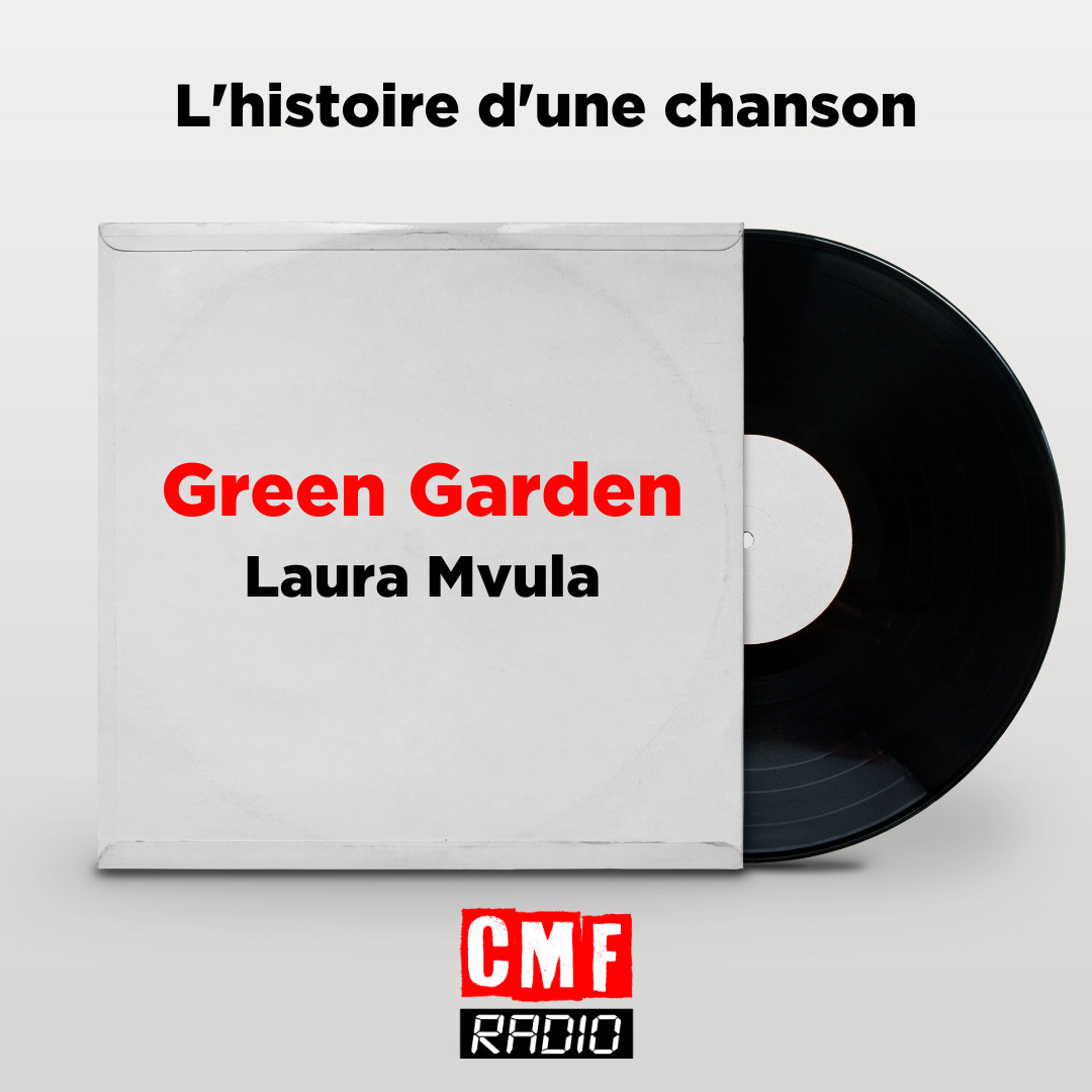 Histoire dune chanson Green Garden Laura Mvula