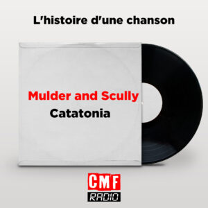 Histoire dune chanson Mulder and Scully Catatonia
