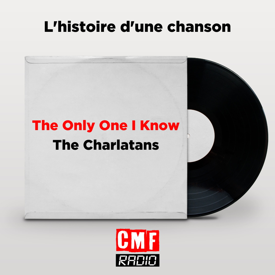 Histoire dune chanson The Only One I Know The Charlatans