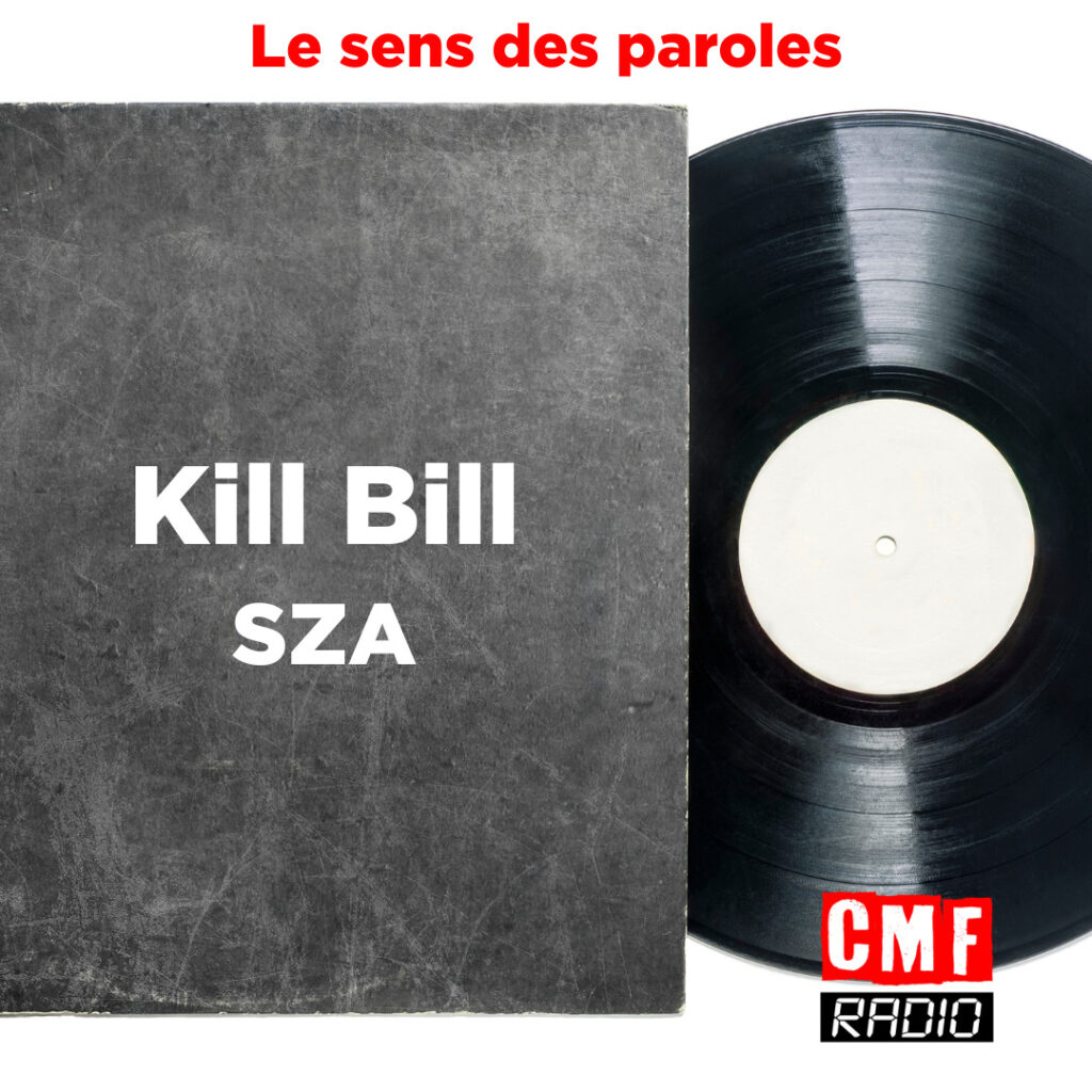 Sens des paroles Kill Bill SZA
