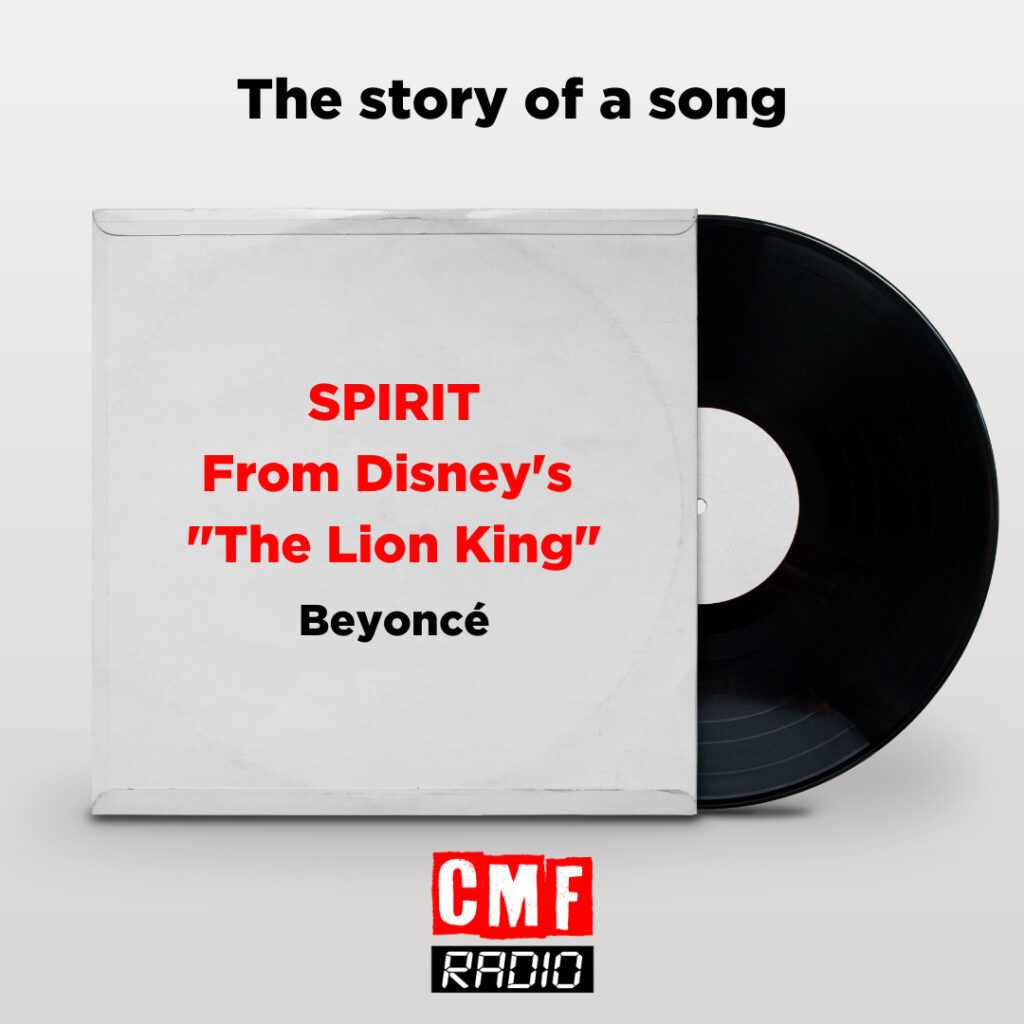 SPIRIT – From Disney’s “The Lion King” – Beyoncé