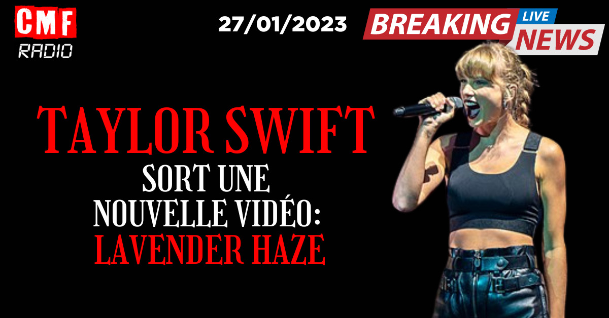 TAYLOR SWIFT sort une nouvelle video Lavender Haze