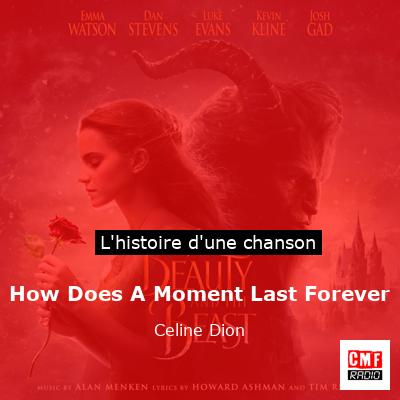 Histoire d'une chanson How Does A Moment Last Forever - Celine Dion