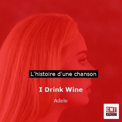 I Drink Wine – Adele