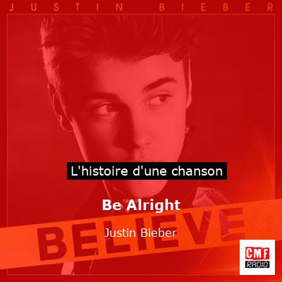 Histoire d'une chanson Be Alright - Justin Bieber