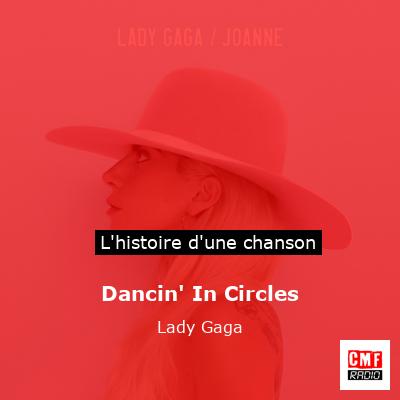 Histoire d'une chanson Dancin' In Circles - Lady Gaga
