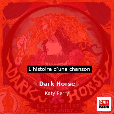 Histoire d'une chanson Dark Horse - Katy Perry