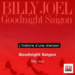 Histoire d'une chanson Goodnight Saigon - Billy Joel
