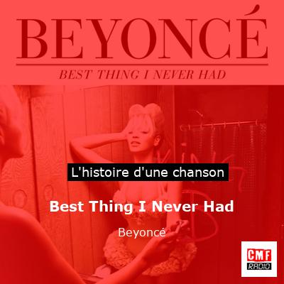 Histoire d'une chanson Best Thing I Never Had - Beyoncé