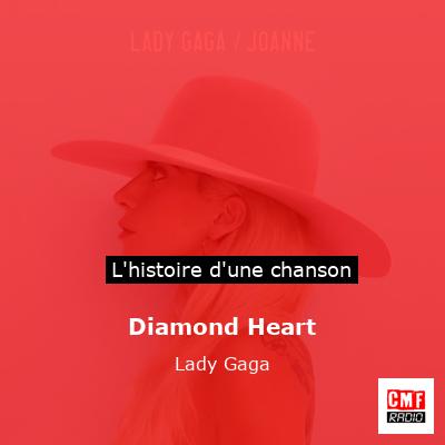 Histoire d'une chanson Diamond Heart - Lady Gaga