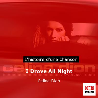 Histoire d'une chanson I Drove All Night - Celine Dion