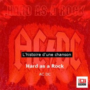 Histoire d'une chanson Hard as a Rock - AC DC