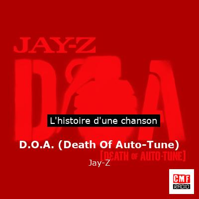 Histoire d'une chanson D.O.A. (Death Of Auto-Tune) - Jay-Z