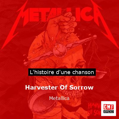 Histoire d'une chanson Harvester Of Sorrow - Metallica