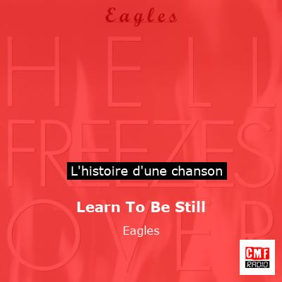 Learn To Be Still – Eagles