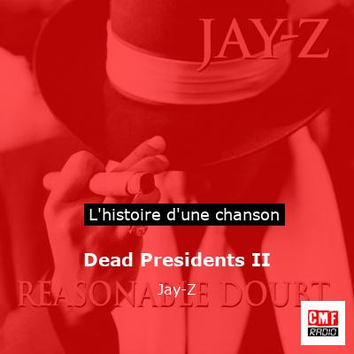 Histoire d'une chanson Dead Presidents II - Jay-Z