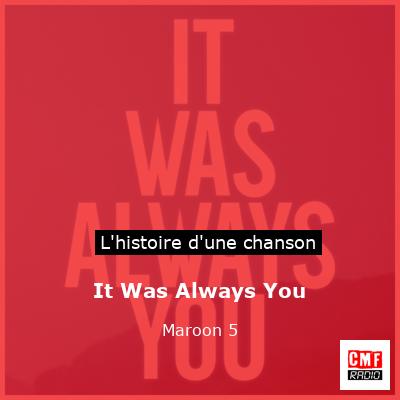 Histoire d'une chanson It Was Always You - Maroon 5