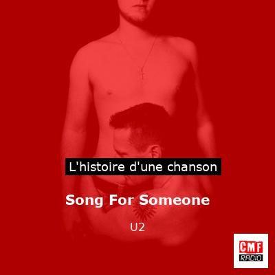 Histoire d'une chanson Song For Someone - U2