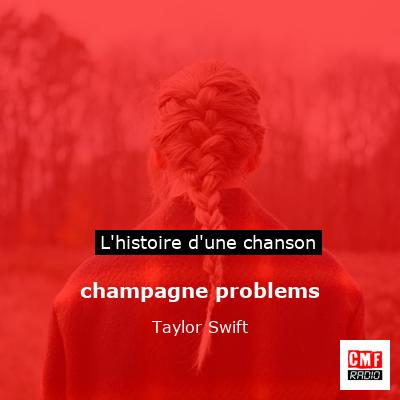 champagne problems - Taylor Swift