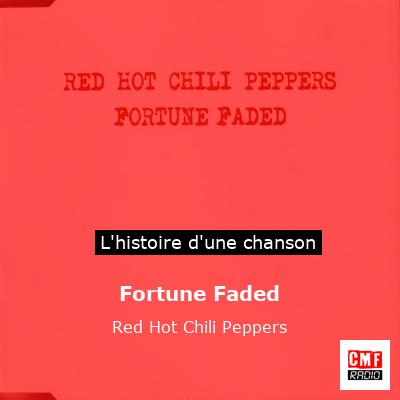 Fortune Faded – Red Hot Chili Peppers