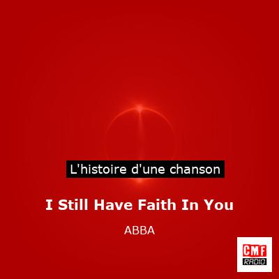 Histoire d'une chanson I Still Have Faith In You - ABBA