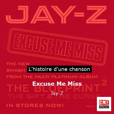 Histoire d'une chanson Excuse Me Miss - Jay-Z