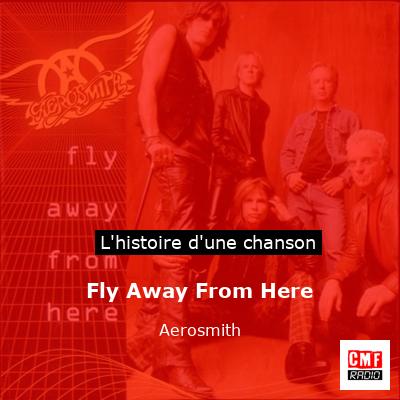 Histoire d'une chanson Fly Away From Here - Aerosmith
