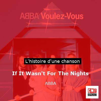 If It Wasn’t For The Nights – ABBA