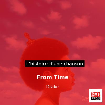 Histoire d'une chanson From Time - Drake
