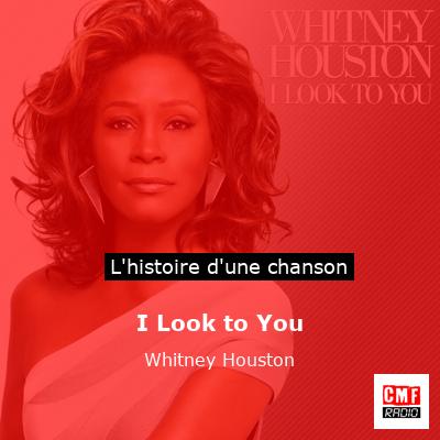 Histoire d'une chanson I Look to You - Whitney Houston