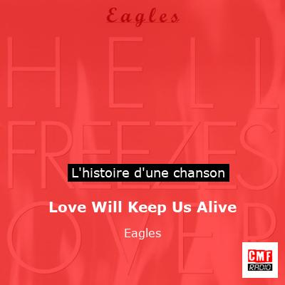 Histoire d'une chanson Love Will Keep Us Alive - Eagles