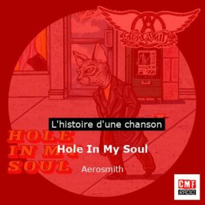 Histoire d'une chanson Hole In My Soul - Aerosmith