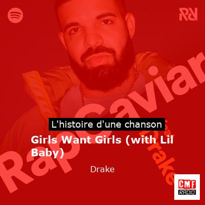 Histoire d'une chanson Girls Want Girls (with Lil Baby) - Drake