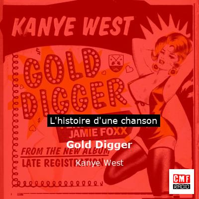 Histoire d'une chanson Gold Digger - Kanye West