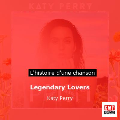Histoire d'une chanson Legendary Lovers - Katy Perry