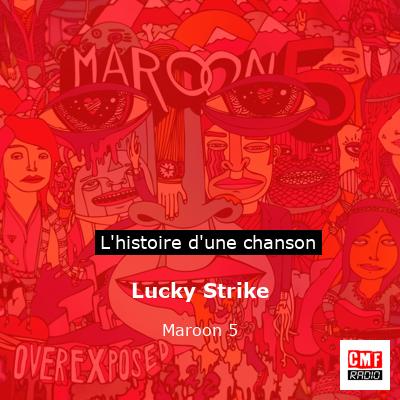Histoire d'une chanson Lucky Strike - Maroon 5