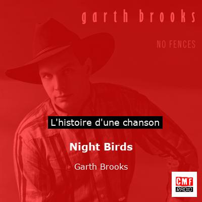 Histoire d'une chanson Night Birds - Garth Brooks