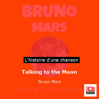 Histoire d'une chanson Talking to the Moon - Bruno Mars