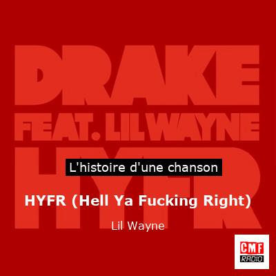 Histoire d'une chanson HYFR (Hell Ya Fucking Right) - Lil Wayne