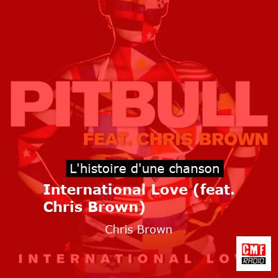 Histoire d'une chanson International Love (feat. Chris Brown) - Chris Brown