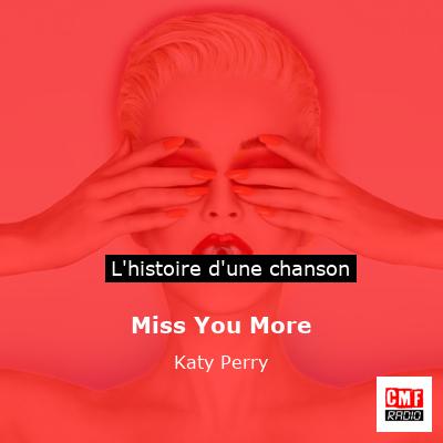 Histoire d'une chanson Miss You More - Katy Perry