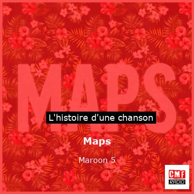 Histoire d'une chanson Maps - Maroon 5