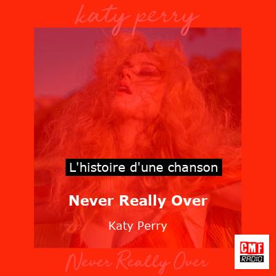 Histoire d'une chanson Never Really Over - Katy Perry