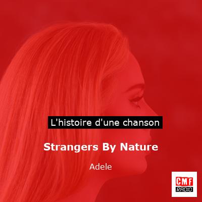 Histoire d'une chanson Strangers By Nature - Adele