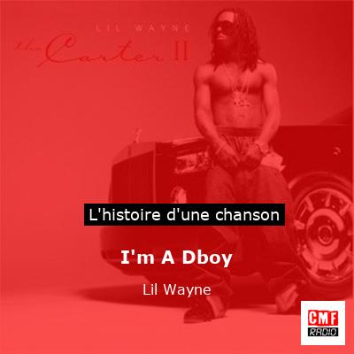 Histoire d'une chanson I'm A Dboy - Lil Wayne