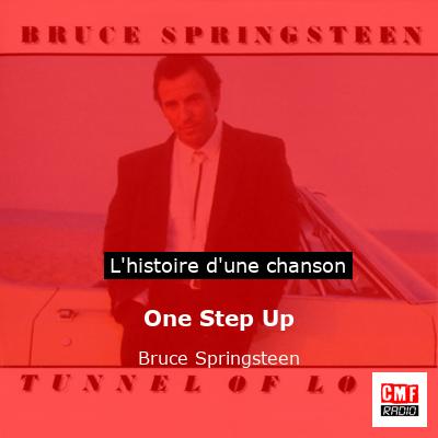 Histoire d'une chanson One Step Up - Bruce Springsteen