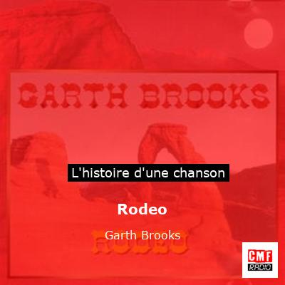 Histoire d'une chanson Rodeo  - Garth Brooks