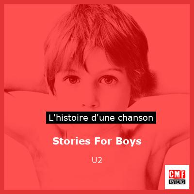 Histoire d'une chanson Stories For Boys - U2